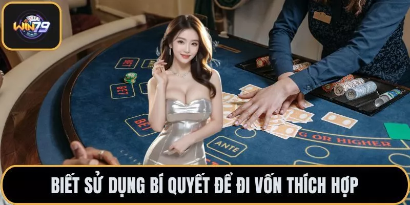 Biết sử dụng bí quyết để đi vốn thích hợp
