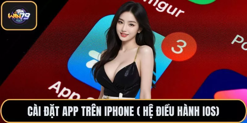 Cài đặt app trên iphone ( hệ điều hành iOS)