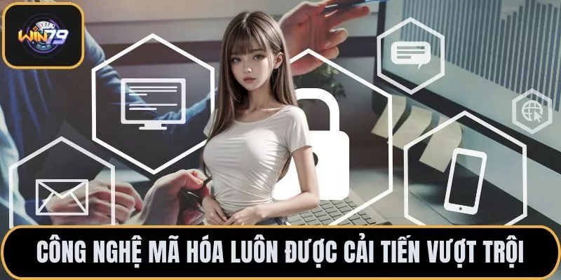 Công nghệ mã hóa luôn được cải tiến vượt trội