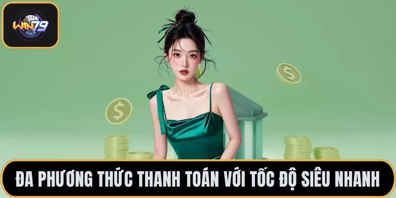Đa phương thức thanh toán với tốc độ siêu nhanh
