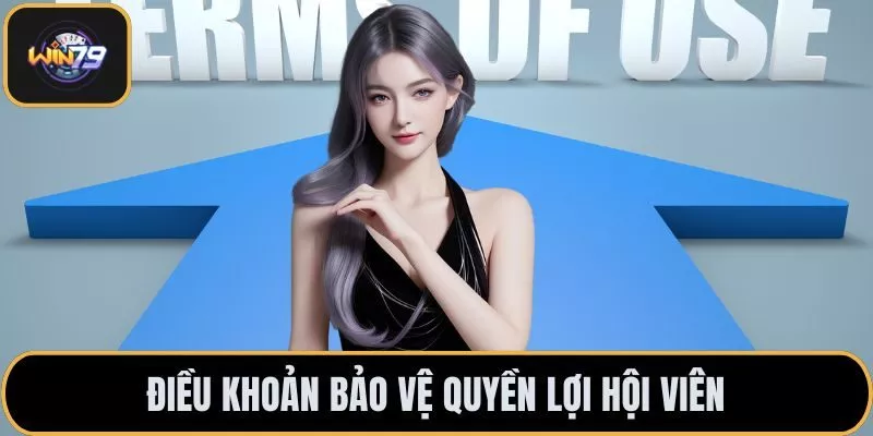 Điều khoản bảo vệ quyền lợi hội viên