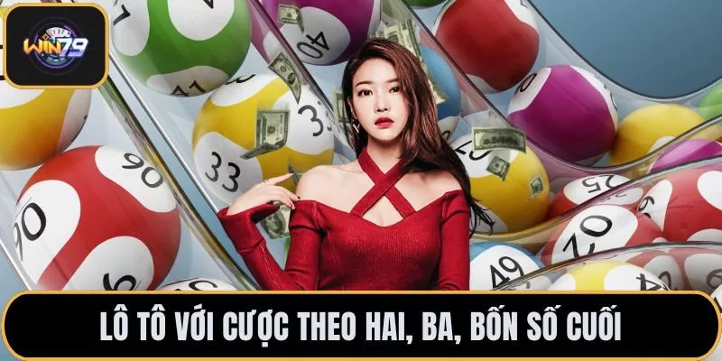 Lô tô với cược theo hai, ba, bốn số cuối