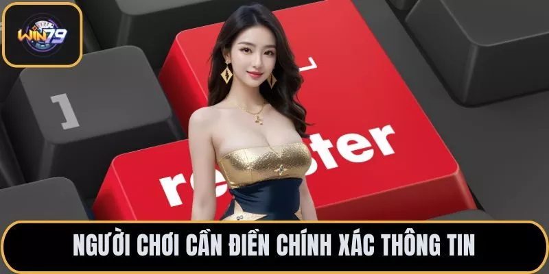 Người chơi cần điền chính xác thông tin