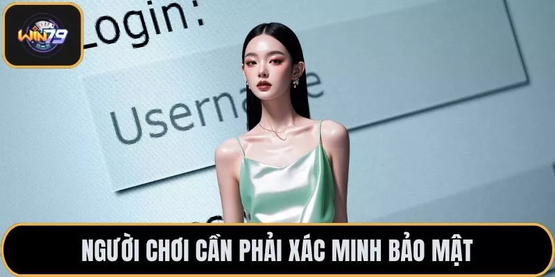 Người chơi cần phải xác minh bảo mật