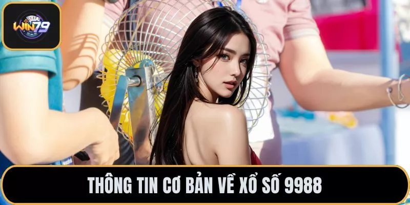 Thông tin cơ bản về xổ số 9988